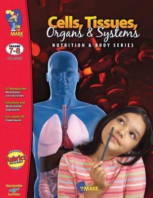 Cells, Tissues, Organs and Systems: Grade 7-8