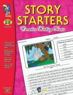 Story Starters Grades 4-6: Grades 4-6