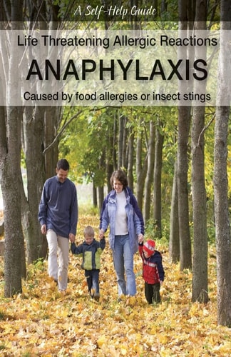 Life Threatening Allergic Reactions Anaphylaxis: Caused by Food Allergies Or Insect Stings