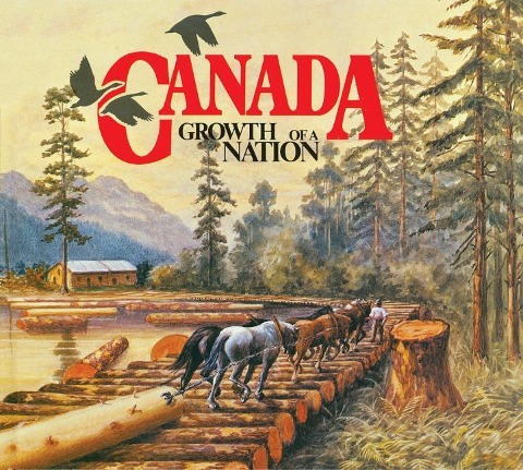 Canada: Growth of a Nation