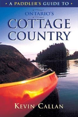 A Paddlers Guide to Ontarios Cottage Country