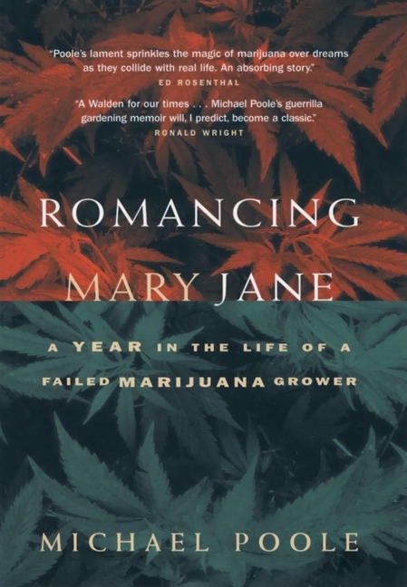 Romancing Mary Jane: The Year in the Life of a Failed Marijuana Grower