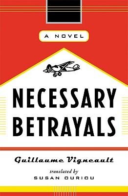 Necessary Betrayals: A Novel