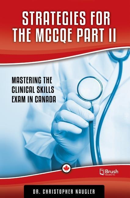 Strategies for the McCqe Part II: Mastering the Clinical Skills Exam in Canada