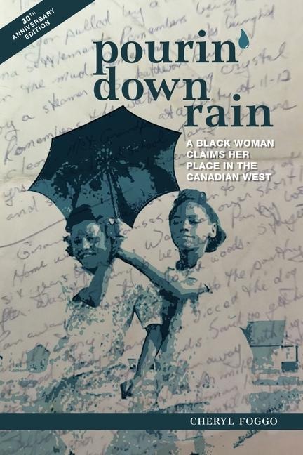 Pourin Down Rain: A Black Woman Claims Her Place in the Canadian West