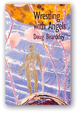 Wrestling with Angels: New and Selected Poems 1960-1995