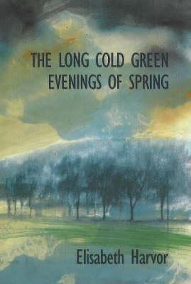 The Long Cold Green Evenings of Spring