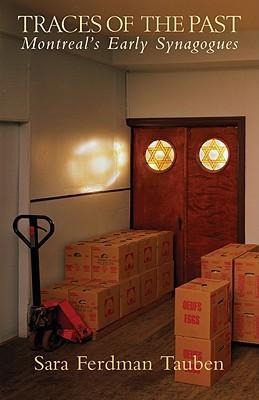 Traces of the Past: Montreals Early Synagogues