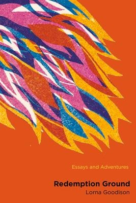 Redemption Ground: Essays and Adventures