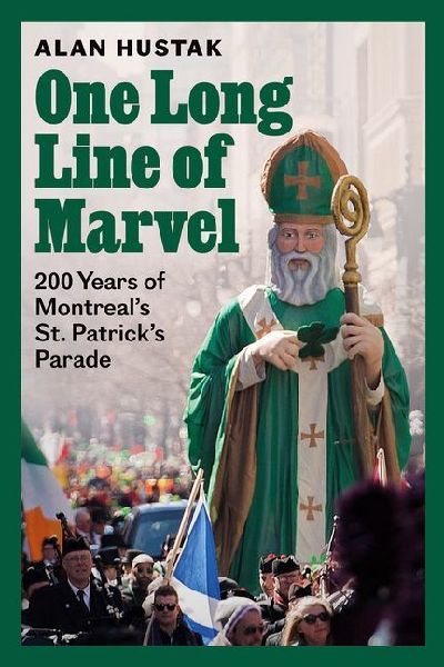 One Long Line of Marvel: 200 Years of Montreal's St. Patrick's Parade