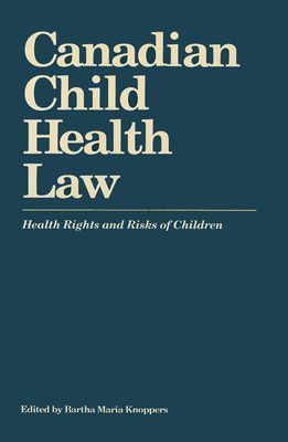 Canadian Child Health Law: Health Rights and Risks of Children