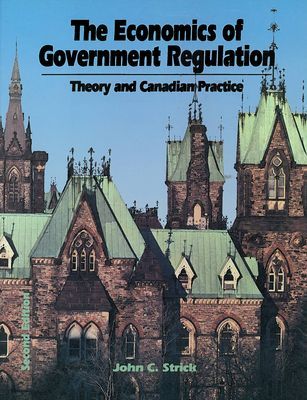 Economics of Government Regulation: Theory and Canadian Practice