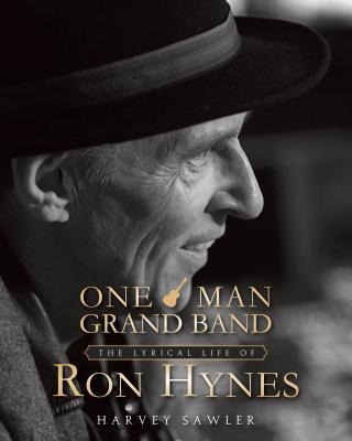 One Man Grand Band: The Lyrical Life of Ron Hynes