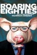The Roaring Eighties and Other Good Times