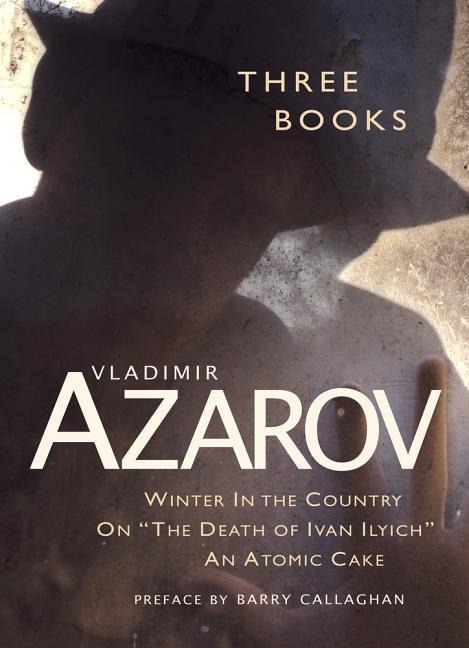 Three Books: Winter In the Country / On The Death of Ivan Illych / An Atomic Cake