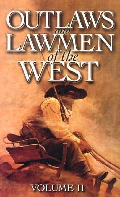 Outlaws and Lawmen of the West: Volume II