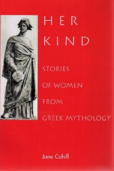 Her Kind: Stories of Women from Greek Mythology