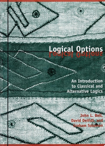 Logical Options An Introduction to Classical and Alternative Logics