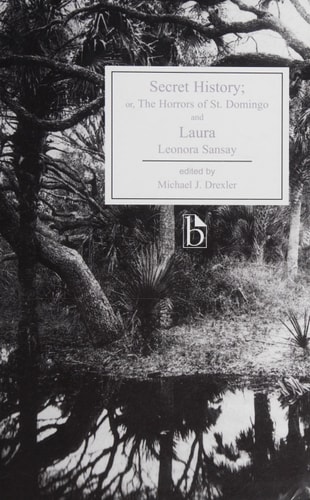 Secret History; or, The Horrors of St. Domingo and Laura