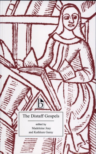 The Distaff Gospels A First Modern English Edition of Les Évangiles des Quenouilles