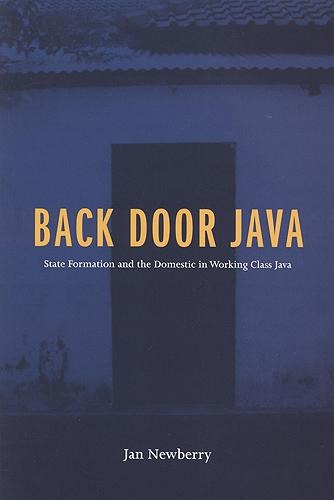 Back Door Java: State Formation and the Domestic in Working Class Java