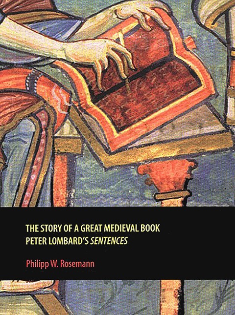 The Story of a Great Medieval Book: Peter Lombards Sentences