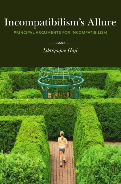 Incompatibilisms Allure: Principle Arguments for Incompatibilism