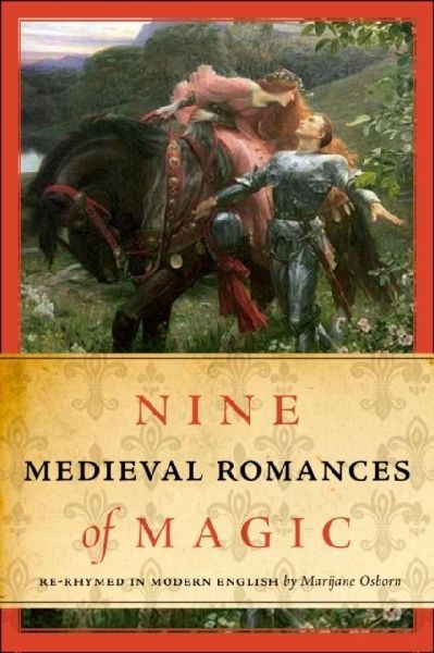 Nine Medieval Romances of Magic: Re-Rhymed in Modern English