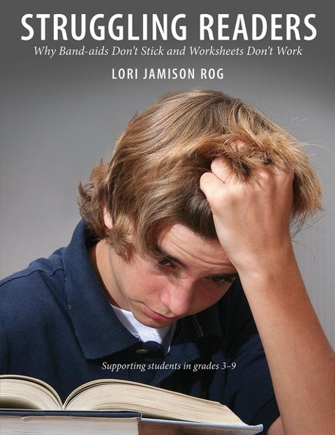 Struggling Readers: Why Band-AIDS Don't Stick and Worksheets Don't Work