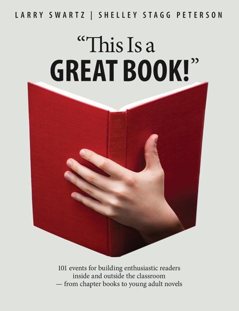 This Is a Great Book!: 101 Events for Building Enthusiastic Readers Inside and Outside the Classroom-From Chapter Books to Young Adult Novels
