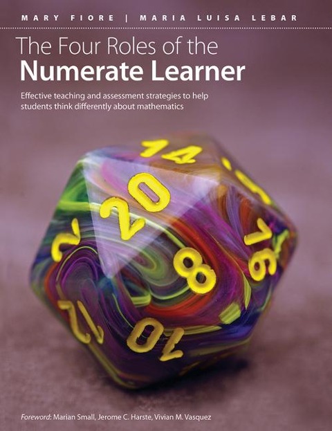 Four Roles of the Numerate Learner: Effective Teaching and Assessment Strategies to Help Students Think Differently about Mathematics