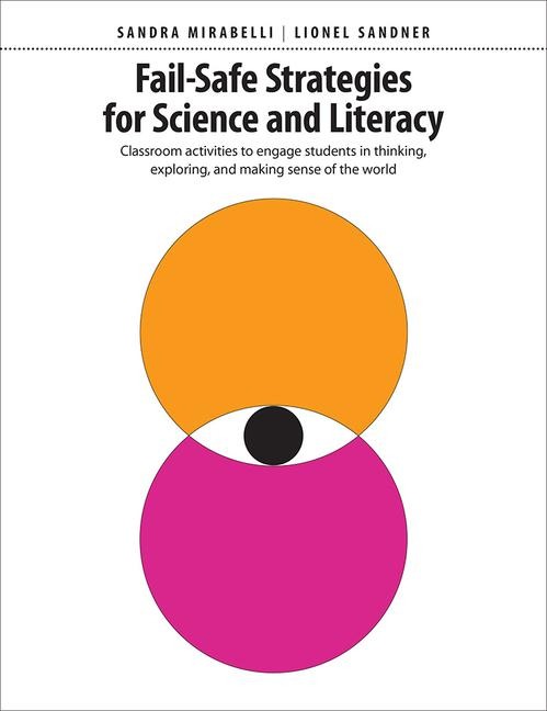 Fail-Safe Strategies for Science and Literacy: Classroom Activities to Engage Students in Thinking, Exploring, and Making Sense of the World