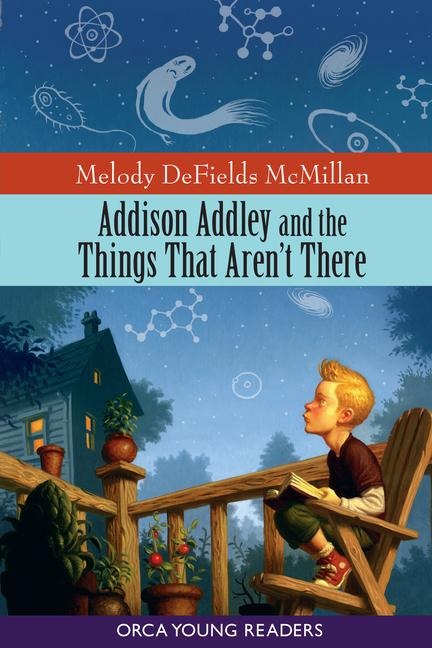 Addison Addley and the Things That Arent There