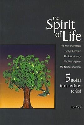 The Spirit of Life: 5 Studies to Bring Us Closer to the Heart of God