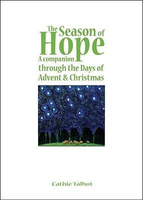 The Season of Hope: A Companion Through the Days of Advent & Christmas