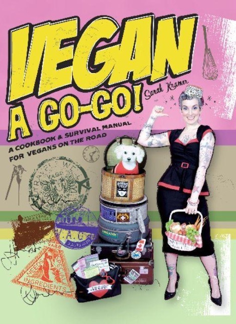 Vegan À Go-Go!: A Cookbook & Survival Manual for Vegans on the Road