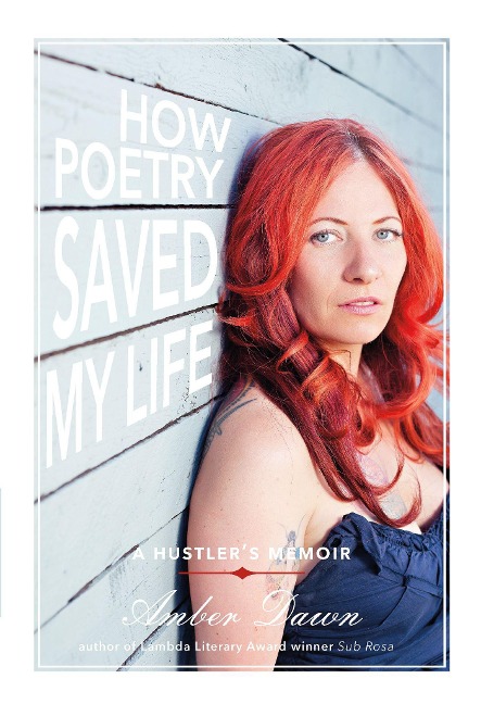 How Poetry Saved My Life: A Hustlers Memoir