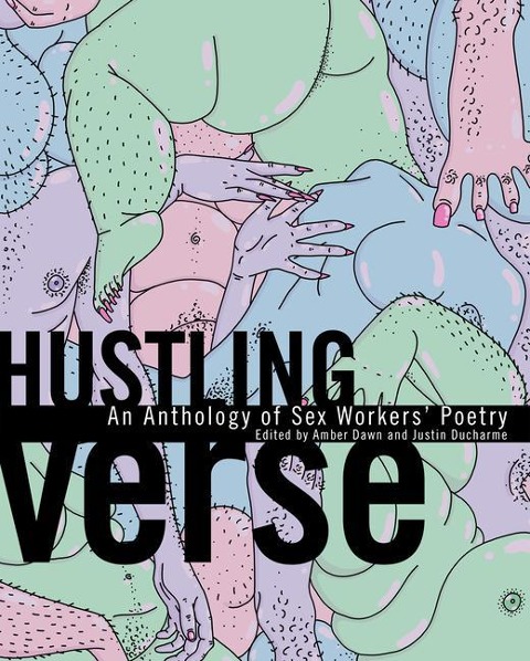 Hustling Verse An Anthology of Sex Workers' Poetry