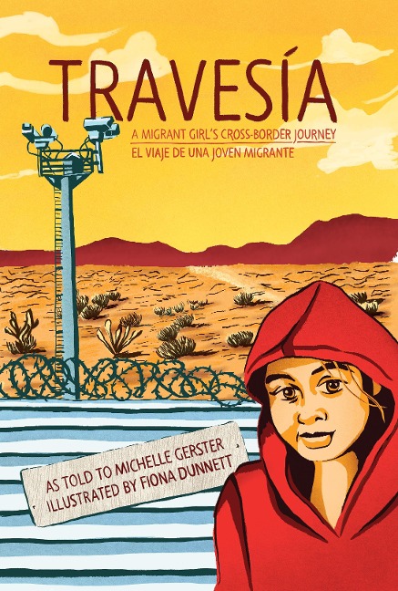 Travesía: A Migrant Girls Cross-Border Journey/El Viaje de Una Joven Migrante