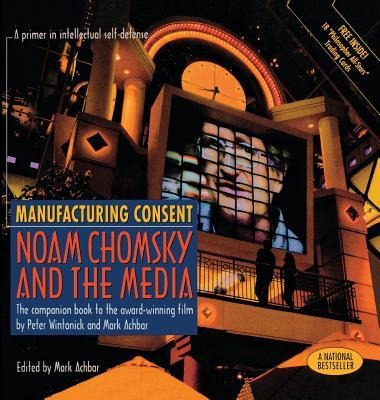 Manufacturing Consent: Noam Chomsky and the Media