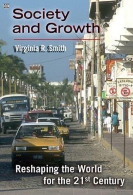 Reshaping the World in the 21st Century: Society and Growth