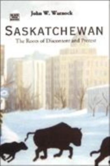 Saskatchewan: The Roots of Discontent and Progress