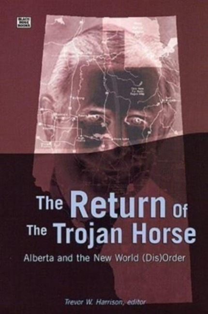 Return of the Trojan Horse: Alberta and the New World (Dis)Order