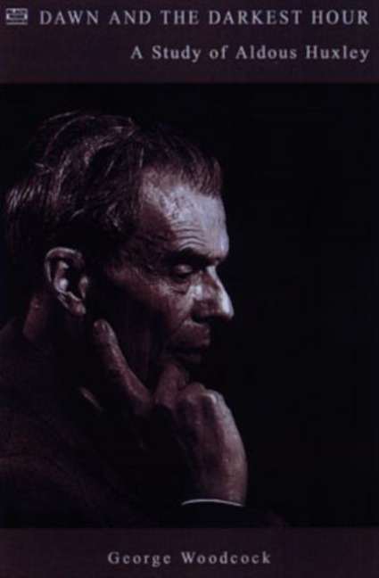Dawn and the Darkest Hour: A Study of Aldous Huxley