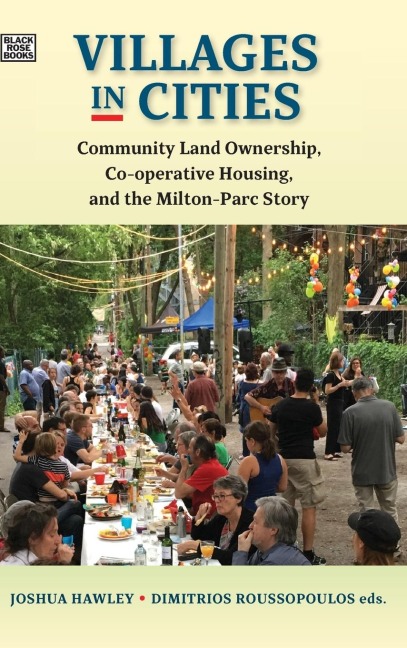 Villages in Cities: Community Land Ownership, Co-Operative Housing, and the Milton-Parc Story