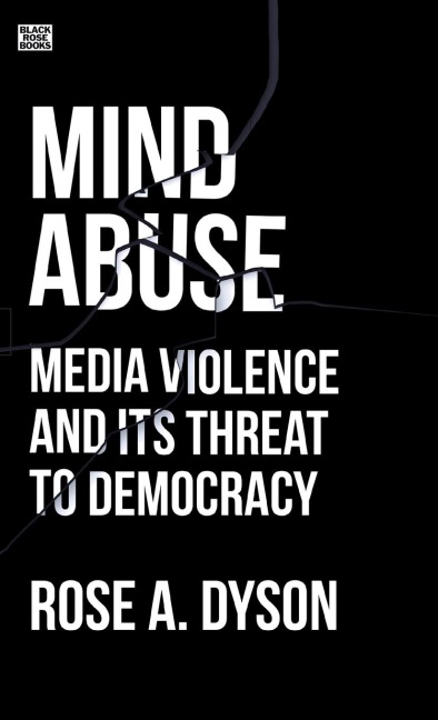 Mind Abuse: Media Violence and Its Threat to Democracy
