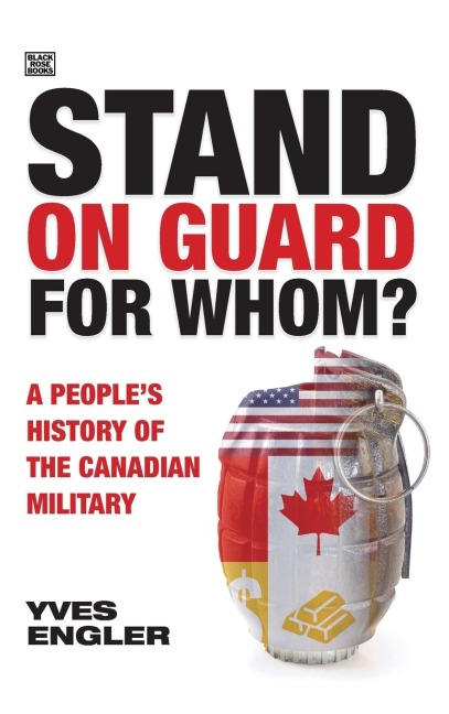 Stand on Guard for Whom?: A People's History of the Canadian Military