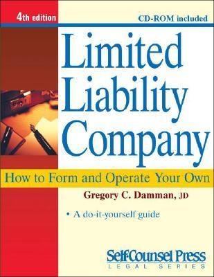 Limited Liability Company: How to Form and Operate Your Own