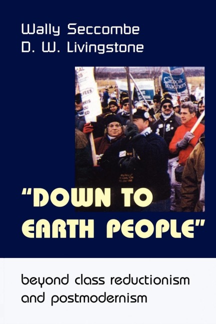Down to Earth People: Beyond Class Reductionism and Postmodernism