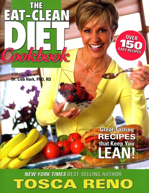 The Eat-Clean Diet Cookbook: Great-Tasting Recipes That Keep You Lean!
